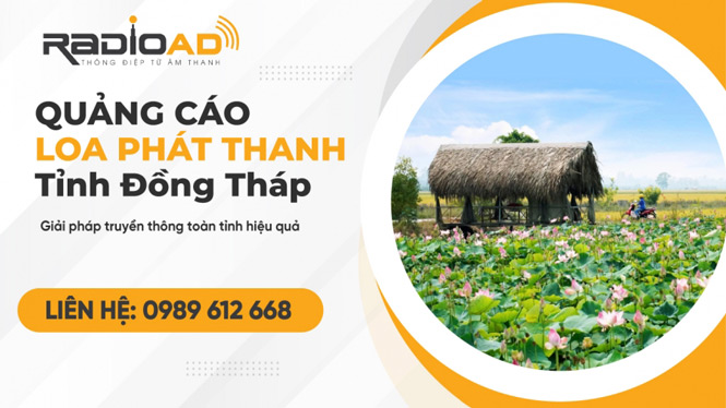 Quảng cáo loa phát thanh tỉnh Đồng Tháp Quảng cáo loa phát thanh tỉnh Đồng Tháp