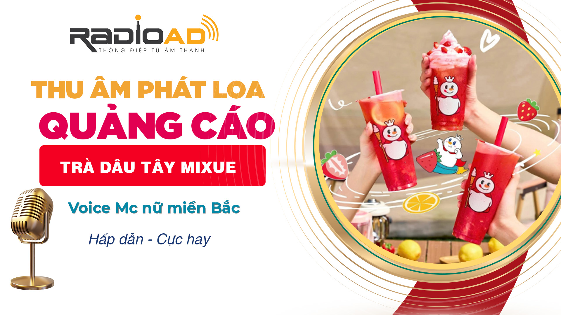 RadioAd – Đối tác thu âm, lồng tiếng giúp Mixue chinh phục khách hàng