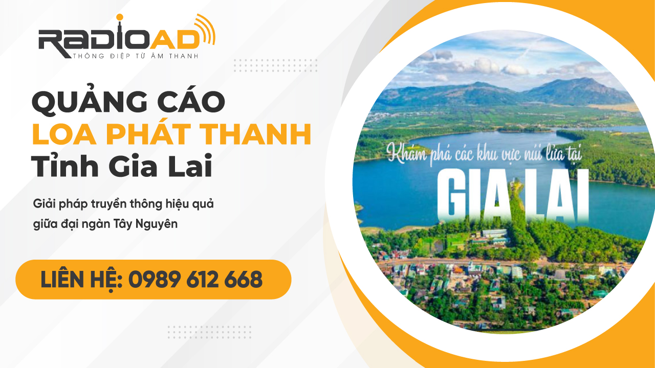 Quảng cáo loa phát thanh tỉnh Gia Lai – Giải pháp truyền thông hiệu quả giữa đại ngàn Tây Nguyên