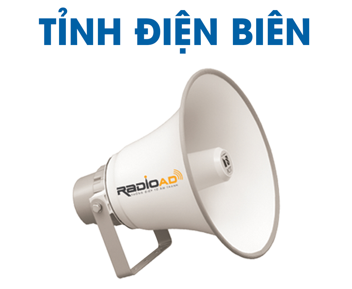 Radio Ad - Bảng giá quảng cáo loa phát thanh tỉnh Điện Biên 2020 - Hotline 0989612668