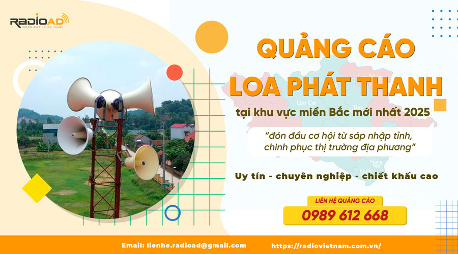 Quảng Cáo Loa Phát Thanh Miền Bắc: Đón Đầu Cơ Hội từ Sáp Nhập 2025