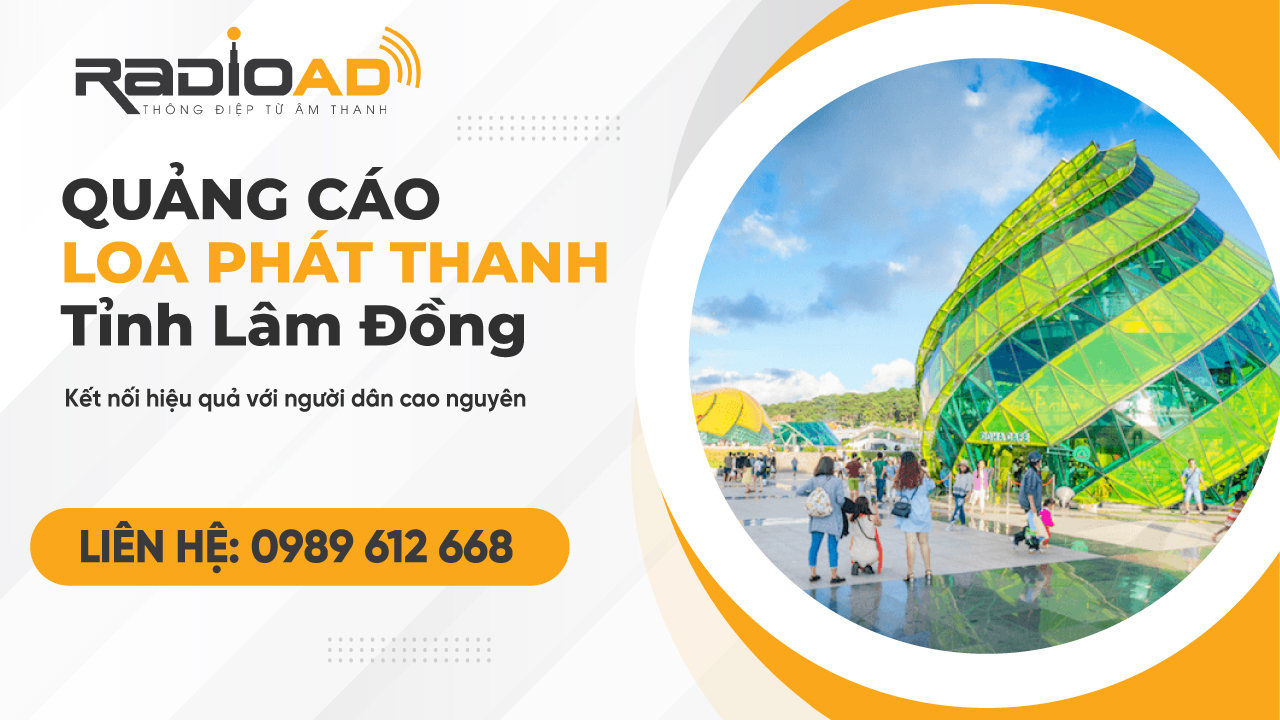 Quảng cáo loa phát thanh tỉnh Lâm Đồng