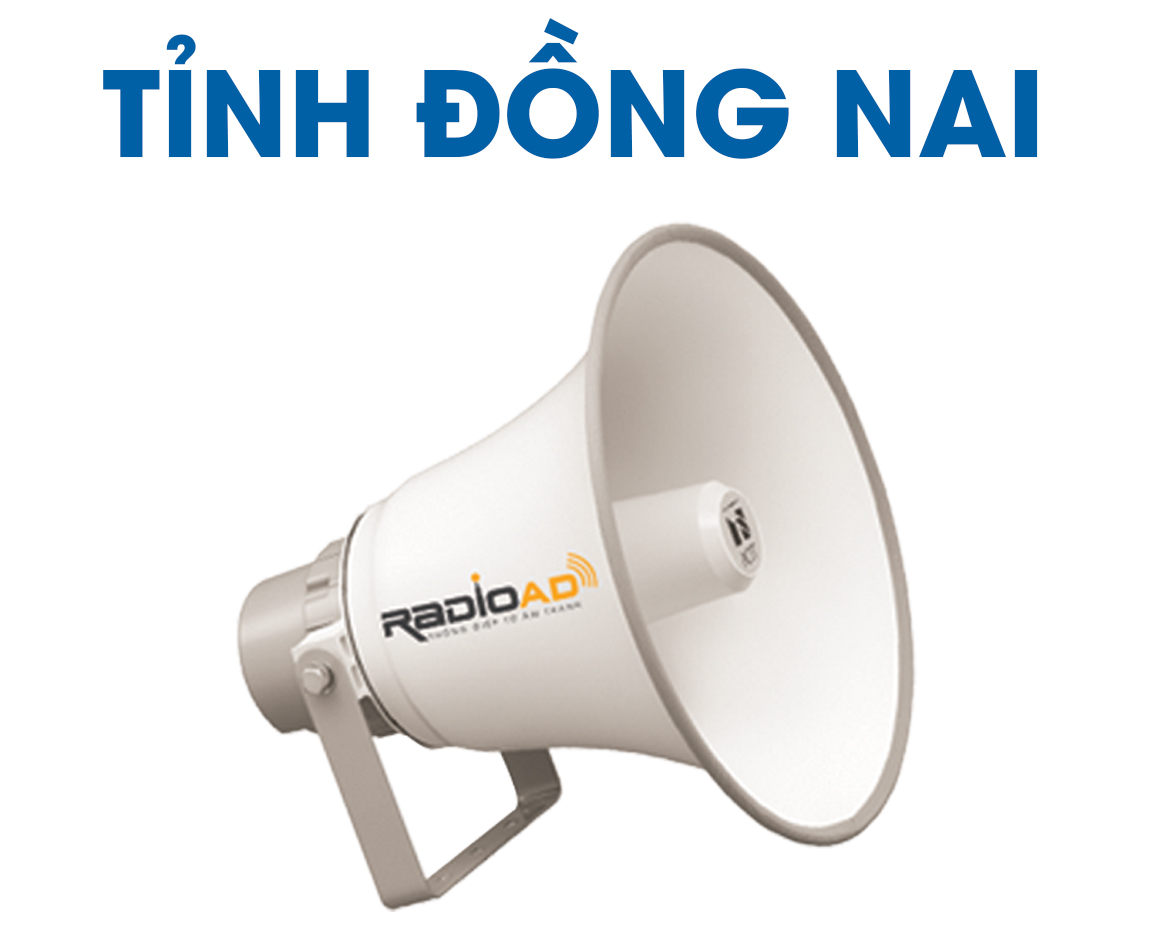 Bảng giá quảng cáo Loa phát thanh tỉnh Đồng Nai 