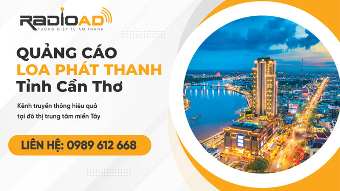 Quảng cáo loa phát thanh thành phố Cần Thơ