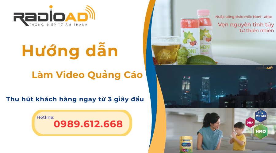 Hướng Dẫn Làm Video Quảng Cáo Thu Hút Khách Hàng Ngay Từ 3 Giây Đầu