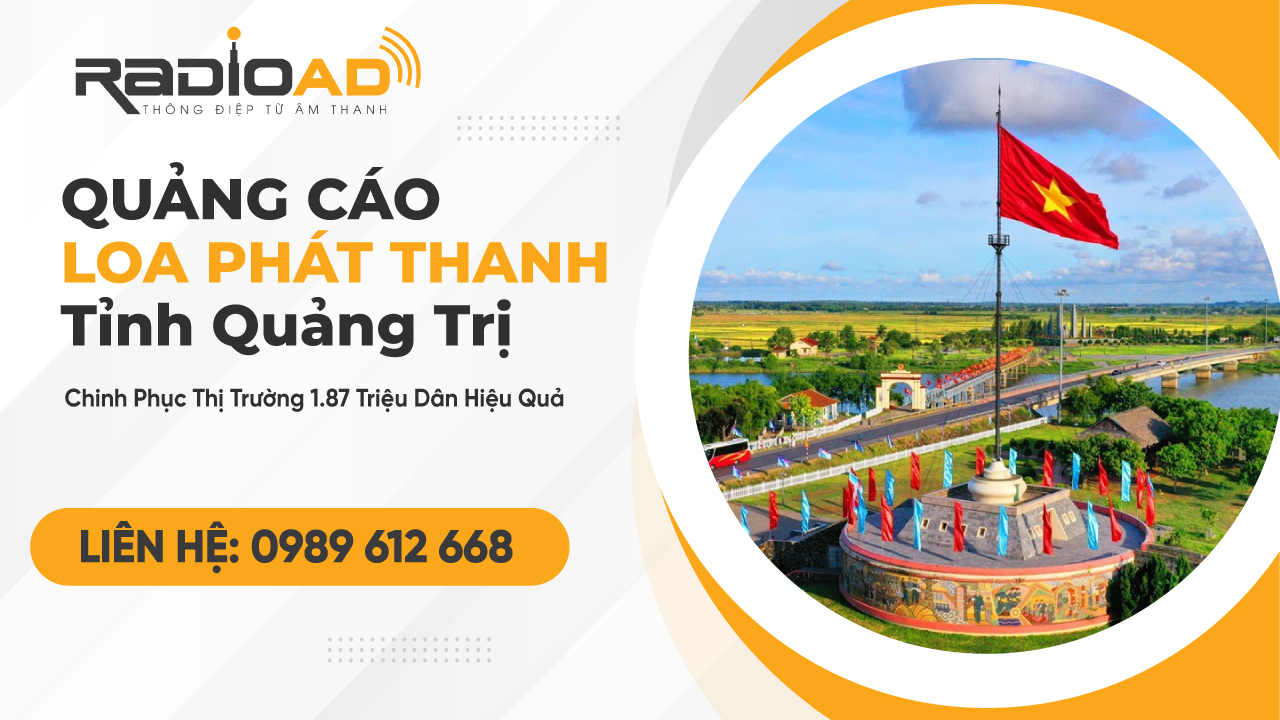 Quảng Cáo Loa Phát Thanh Tại Quảng Trị: Chinh Phục Thị Trường 1.87 Triệu Dân Hiệu Quả